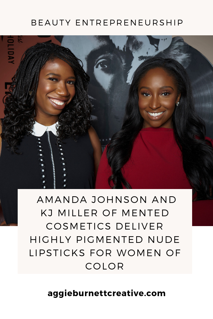 Mented Cosmetics Founders Amanda Johnson and KJ Miller Launch Nude Lipsticks for Women of Color